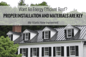 Want An Energy Efficient Roof? Proper Installation And Materials Are Key