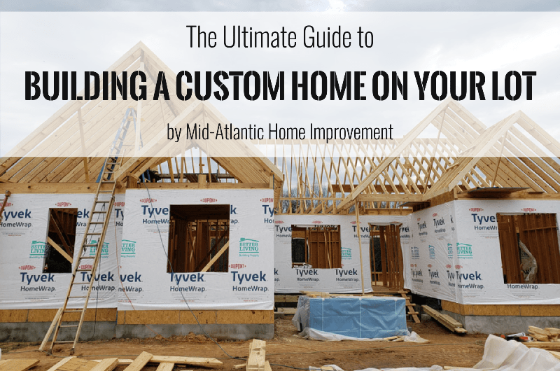 The Ultimate Guide to Building a Custom Home on Your Lot in Virginia
